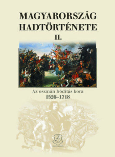 Magyarország hadtörténete II. - Az oszmán hódítás kora, 1526-1718 termékhez kapcsolódó kép