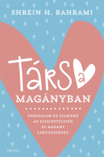 Társ a magányban - Önbizalom és lelkierő az elszigeteltség és magány leküzdéséhez termékhez kapcsolódó kép