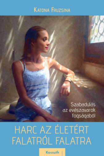 Harc az életért - Falatról falatra - Szabadulás az evészavarok fogságából termékhez kapcsolódó kép