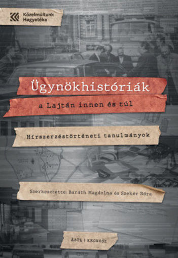 Ügynökhistóriák a Lajtán innen és túl - Hírszerzéstörténeti tanulmányok termékhez kapcsolódó kép