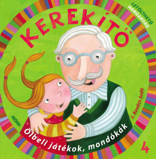 Kerekítő 4. - Ölbeli játékok, mondókák letölthető hanganyaggal termékhez kapcsolódó kép