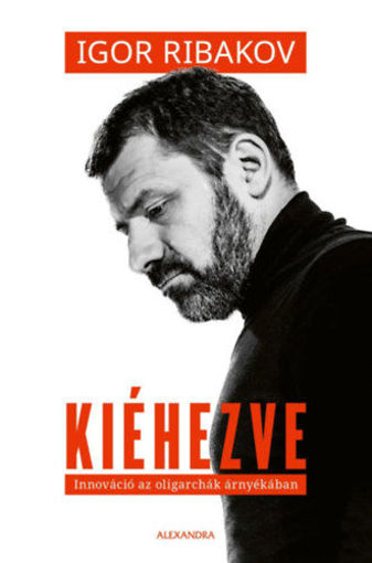 Kiéhezve - Innováció az oligarchák árnyékában termékhez kapcsolódó kép