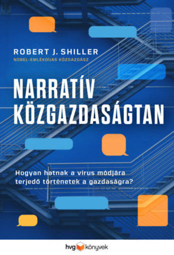 Narratív közgazdaságtan - Hogyan hatnak a vírus módjára terjedő történetek a gazdaságra? termékhez kapcsolódó kép
