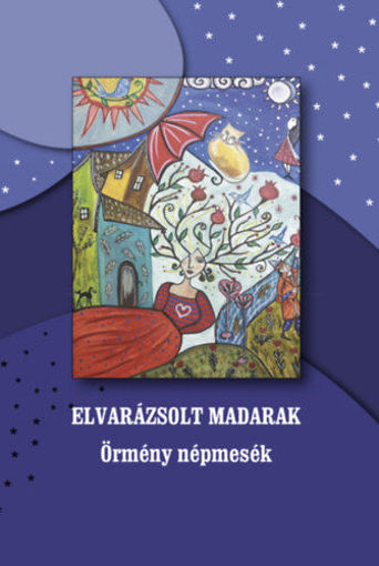 Elvarázsolt madarak - Örmény népmesék termékhez kapcsolódó kép