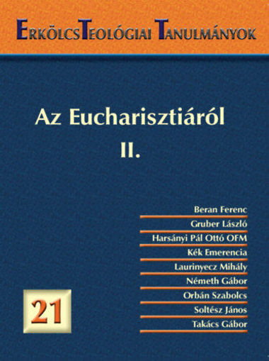 Erkölcsteológiai Tanulmányok 21. - Az Eucharisztiáról II. termékhez kapcsolódó kép