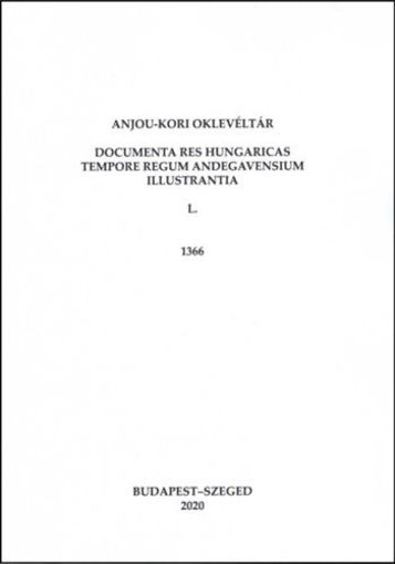 Anjou-kori Oklevéltár L. 1366 - Documenta res Hungaricas tempore regum Andegavensium illustrantia termékhez kapcsolódó kép