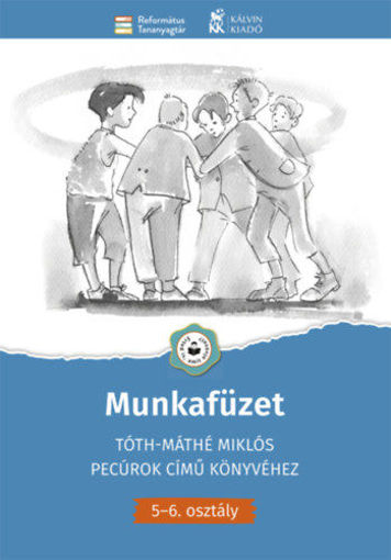 Munkafüzet Tóth-Máthé Miklós Pecúrok című könyvéhez - 5.-6. osztály termékhez kapcsolódó kép