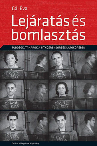 Lejáratás és bomlasztás - Tudósok, tanárok a titkosrendőrség látókörében termékhez kapcsolódó kép