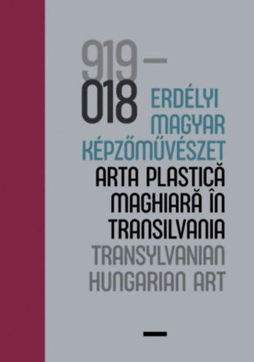 100 év - Erdélyi magyar képzőművészet / 100 ani - arta plastică maghiară în Transilvania / 100 years - Transylvanian Hungarian Art termékhez kapcsolódó kép