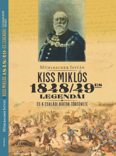 Kiss Miklós 1948/49-es legendái - és a családi birtok története termékhez kapcsolódó kép