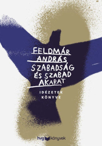 Szabadság és szabad akarat - Idézetek könyve termékhez kapcsolódó kép