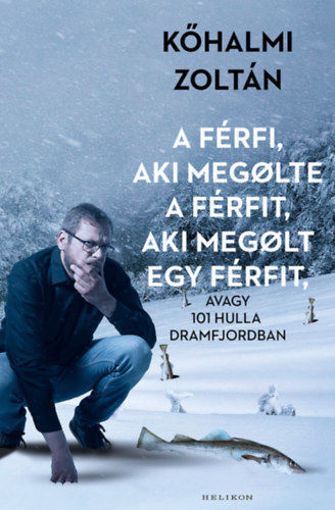 A férfi, aki megölte a férfit, aki megölt egy férfit - avagy 101 hulla Dramfjordban termékhez kapcsolódó kép