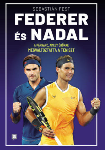 Federer és Nadal - A párharc, amely örökre megváltoztatta a teniszt termékhez kapcsolódó kép