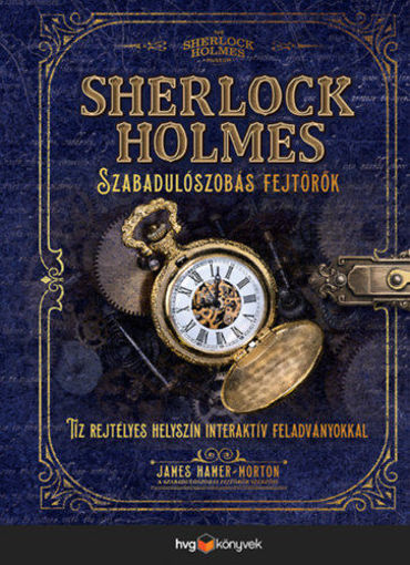 Sherlock Holmes - Szabadulószobás fejtörők - Tíz rejtélyes helyszín interaktív feladványokkal a Szabadulószobás fejtörők szerzőjétől termékhez kapcsolódó kép