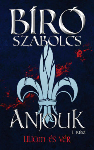 Anjouk I. - Liliom és vér termékhez kapcsolódó kép