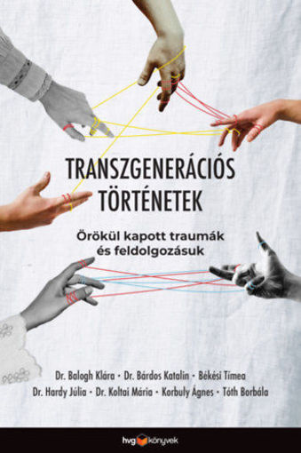 Transzgenerációs történetek - Örökül kapott traumák és feldolgozásuk termékhez kapcsolódó kép