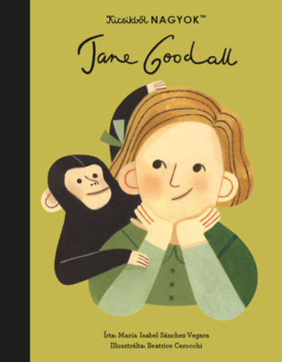 Kicsikből NAGYOK - Jane Goodall termékhez kapcsolódó kép