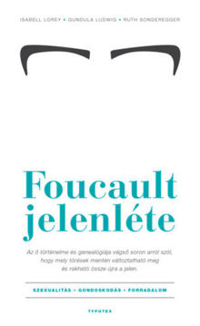 Foucault jelenléte - Szexualitás - gondoskodás - forradalom termékhez kapcsolódó kép