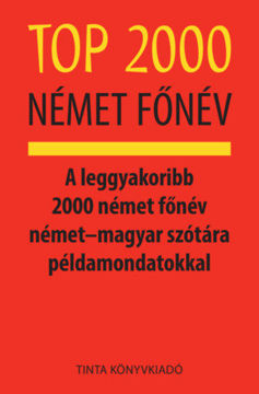 Top 2000 német főnév - A leggyakoribb 2000 német főnév német?magyar szótára példamondatokkal termékhez kapcsolódó kép