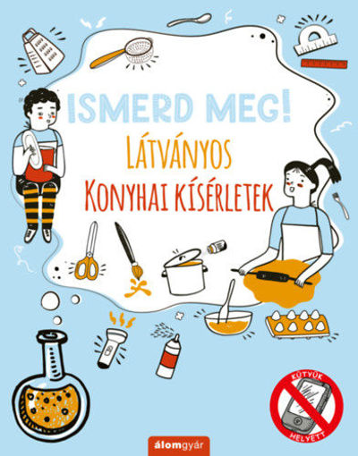 Ismerd meg! - Látványos konyhai kísérletek termékhez kapcsolódó kép