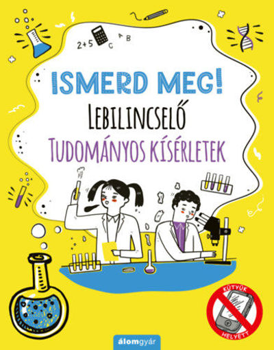 Ismerd meg! - Lebilincselő tudományos kísérletek termékhez kapcsolódó kép