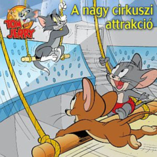 Tom és Jerry - A nagy cirkusz attrakció termékhez kapcsolódó kép