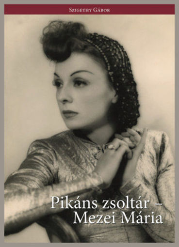 Pikáns zsoltár - Mezei Mária termékhez kapcsolódó kép