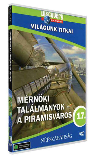 Világunk titkai 17. - Mérnöki találmányok - A piramisváros termékhez kapcsolódó kép