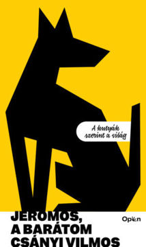 Jeromos, a barátom - A kutyák szerint a világ termékhez kapcsolódó kép