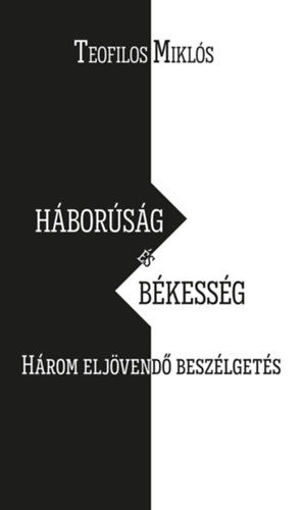 Háborúság és békesség - Három eljövendő beszélgetés termékhez kapcsolódó kép