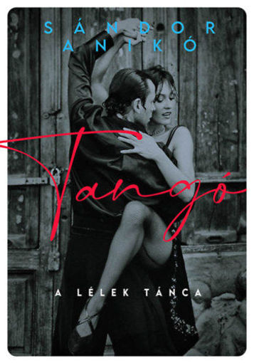Tangó - A lélek tánca termékhez kapcsolódó kép