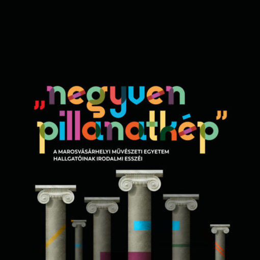 "Negyven pillanatkép" - A Marosvásárhelyi Művészeti Egyetem hallgatóinak irodalmi esszéi termékhez kapcsolódó kép