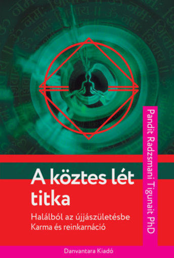 A köztes lét titka - Halálból az újjászületésbe - Karma és reinkarnáció termékhez kapcsolódó kép