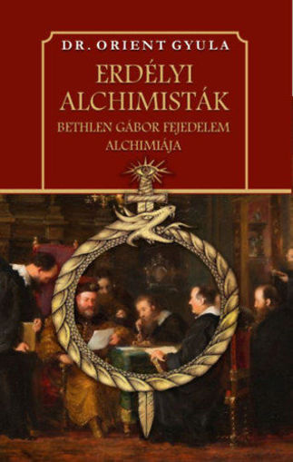 Erdélyi alchimisták - Bethlen Gábor fejedelem alchimiája termékhez kapcsolódó kép