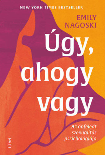 Úgy, ahogy vagy - Az önfeledt szexualitás pszichológiája termékhez kapcsolódó kép