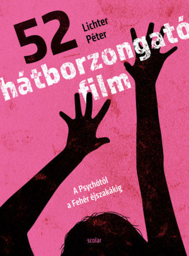 52 hátborzongató film - A Psychótól a Fehér éjszakákig termékhez kapcsolódó kép