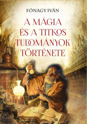 A mágia és a titkos tudományok története termékhez kapcsolódó kép