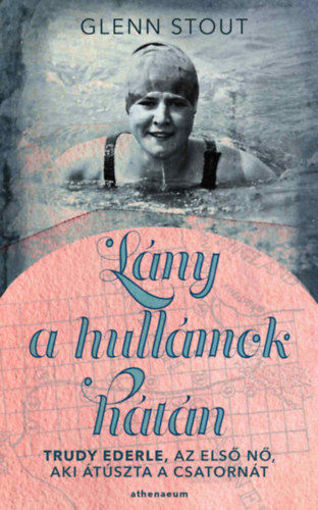 Lány a hullámok hátán - Trudy Ederle, az első nő, aki átúszta a Csatornát termékhez kapcsolódó kép