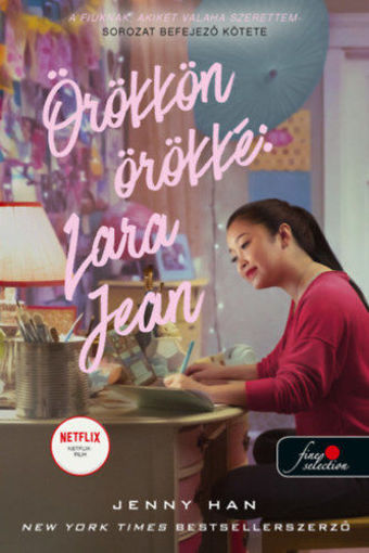 Örökkön örökké: Lara Jean - filmes borítóval - A fiúknak, akiket valaha szerettem 3. termékhez kapcsolódó kép