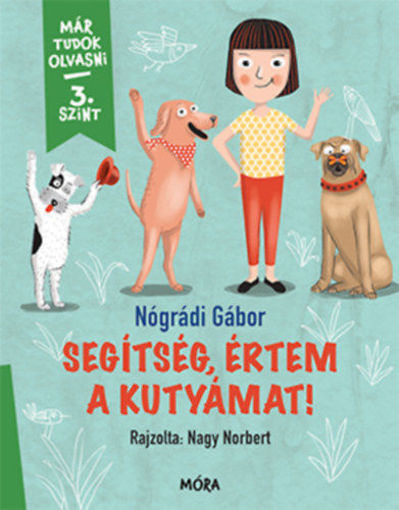Segítség, értem a kutyámat! - Már tudok olvasni - 3. szint termékhez kapcsolódó kép