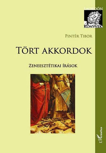 Tört akkordok - Zeneesztétikai írások termékhez kapcsolódó kép