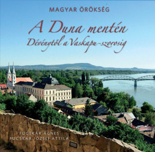 A Duna mentén - Dévénytől a Vaskapu-szorosig  - Magyar örökség termékhez kapcsolódó kép