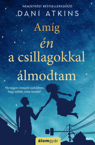 Amíg én a csillagokkal álmodtam termékhez kapcsolódó kép