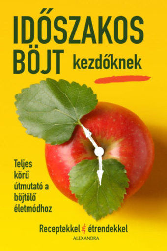 Időszakos böjt kezdőknek - Teljes körű útmutató a böjtölő életmódhoz termékhez kapcsolódó kép