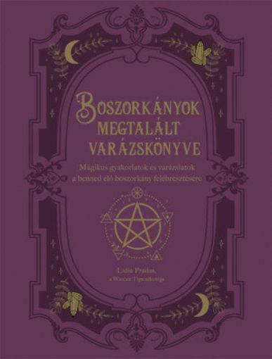 Boszorkányok megtalált varázskönyve - Mágikus gyakorlatok és varázslatok a benned élő boszorkány felébresztésére termékhez kapcsolódó kép
