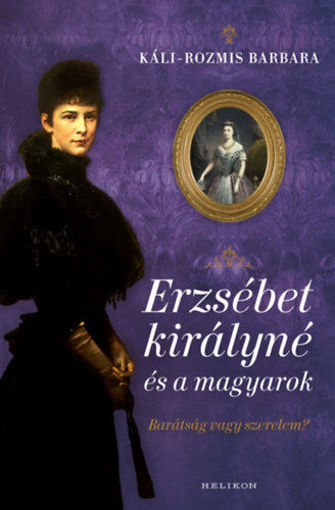Erzsébet királyné és a magyarok - Barátság vagy szerelem? termékhez kapcsolódó kép