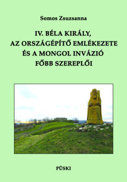 IV. Béla király, az országépítő emlékezete és a mongol invázió főbb szereplői termékhez kapcsolódó kép