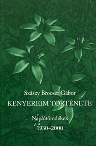Kenyereim története - Naplótöredékek 1930-2000 termékhez kapcsolódó kép