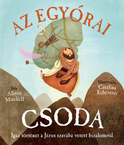 Az egyórai csoda - Igaz történet a Jézus szavába vetett bizalomról termékhez kapcsolódó kép