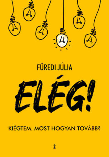 ELÉG! - Kiégtem. Most hogyan tovább? termékhez kapcsolódó kép